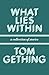 What Lies Within: A Collect...
