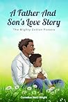 A Father And Son's Love Story by Cornelius Wright
