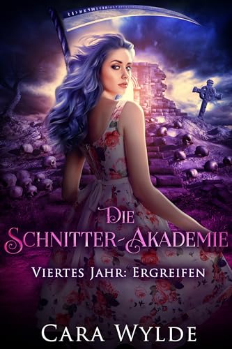 Viertes Jahr: Ergreifen (Die Schnitter-Akademie 4) (German Edition)