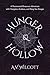 Hunger and Hollow: A Preque...