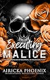 Executing Malice