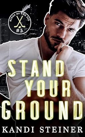 Stand Your Ground (Kings of the Ice, #5)