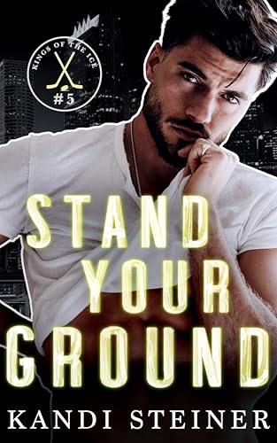 Stand Your Ground (Kings of the Ice, #5)