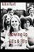 Growing Up 60's & 70's by John        Hart
