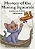 Mystery of the Missing Squi...