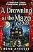 A Drowning at the Maze by Rene Averett A Drowning at the Maze by Rene Averett