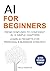 AI For Beginners: From Conf...
