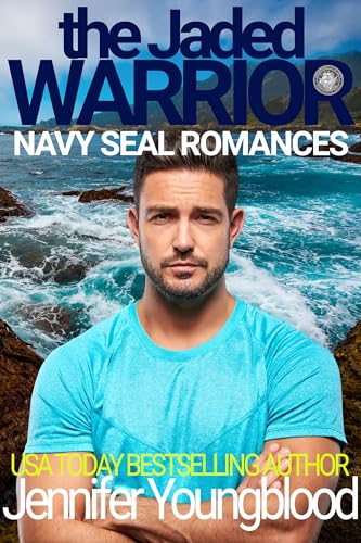 The Jaded Warrior (Jennifer's Navy SEAL Romance Book 6)