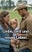 Liebe, Leid und neues Leben