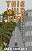 This Wild Life : A memoir o...