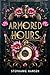 Armored Hours by Stephanie Hansen