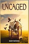 Uncaged