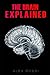 The Brain Explained