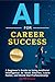 AI For Career Success: A Be...