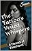 The Tattoo’s Veiled Whisper...