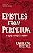 Epistles from Perpetua: Pra...