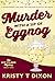 Murder With a Sip of Eggnog by Kristy T Dixon