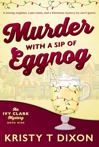 Murder With a Sip of Eggnog: An Ivy Clark Mystery (Ivy Clark Mysteries Book 9)
