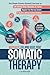 Somatic Therapy Workbook fo...