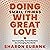 Doing Small Things with Great Love: How Everyday Humanitarians Are Changing the World