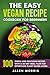 The Easy Vegan Recipe Cookb...