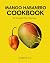 THE MANGO HABANERO COOKBOOK...
