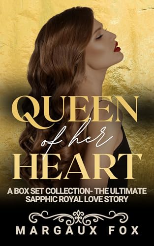 Queen of her Heart: A Box Set Collection: The Ultimate Sapphic Royal Love Story (Kindle Edition)
