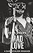 Mad Love: A Dark Stalker Romance (Madness of Two)