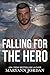 Falling For the Hero by Maryann Jordan