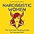 Narcissistic Women: The Con...