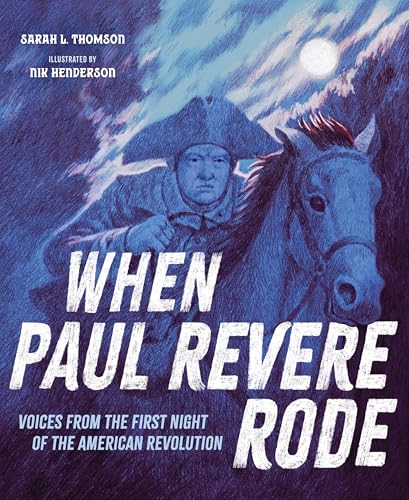 When Paul Revere Rode: Voices from the First Night of the American Revolution (Hardcover)
