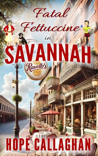 Fatal Fettuccine: A Made in Savannah Cozy Mystery Novel (Made in Savannah Mystery Series Book 27)