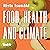 Food, Health and Climate: W...