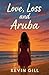 Love Loss and Aruba