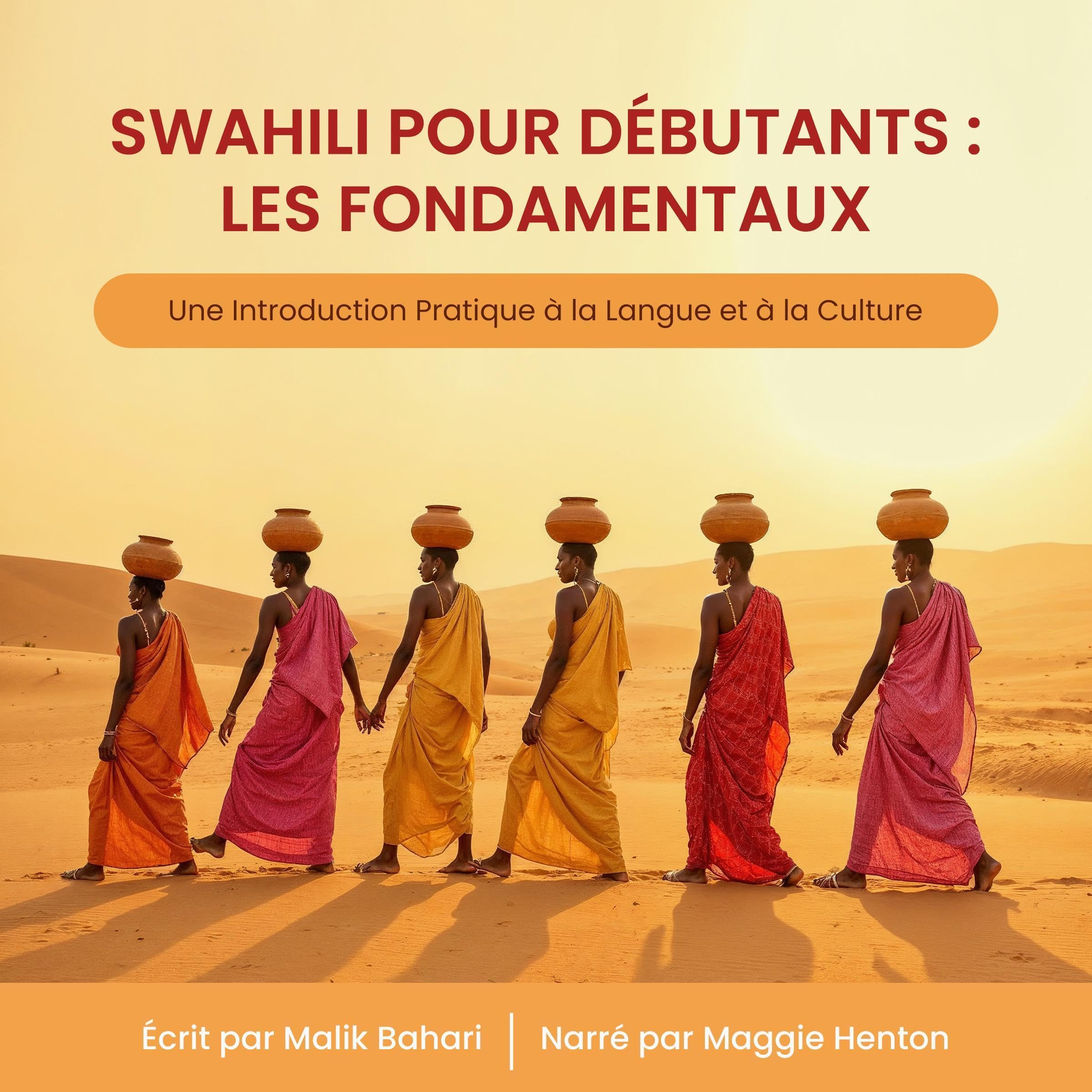 Swahili pour Débutants : Les Fondamentaux: Une Introduction Pratique à la Langue et à la Culture (Audible Audio)