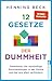 12 Gesetze der Dummheit: De...