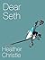 Dear Seth
