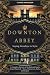 Downton Abbey: Saying Goodb...