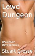 Lewd Dungeon: Book XXXIX - Developments