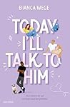 Today I'll Talk T...