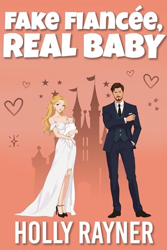Fake Fiancée, Real Baby (Princes of Passion, #3)