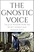 The Gnostic Voice: Tales of...