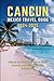 Cancun Mexico Travel Guide 2024-2025 by Riley Roamer