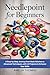 Needlepoint for Beginners: ...