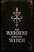 The Wardens and the Witch by Amber Flatt