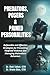 Predators, Posers, and Pained Personalities: Defensible and Effective Strategies to Prevent Targeted Violence and Manage Malevolent Behaviors