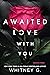 Awaited Love with You (Wasted Love #3)