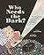 Who Needs the Dark? by Laura Alary
