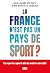 La France n'est pas un pays de sport ? by Jean-Baptiste Guégan