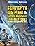 Serpents de mer et autres c...